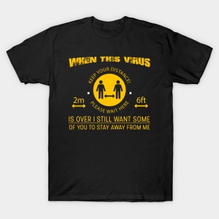 I Still Want Some Of You To Stay Away From Me T-Shirt